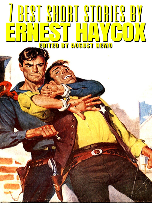 Title details for 7 best short stories by Ernest Haycox by Ernest Haycox - Available